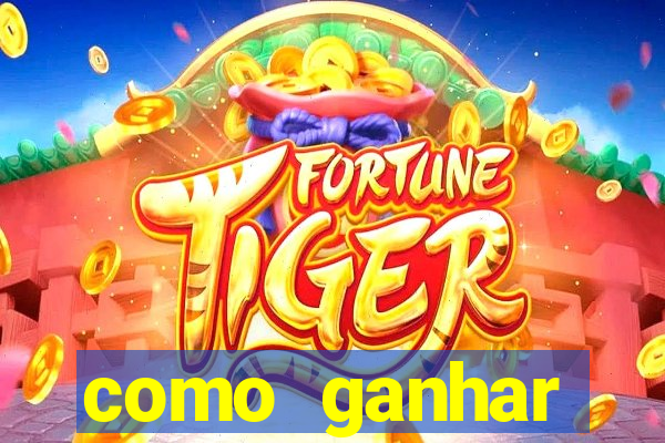 como ganhar dinheiro no jogo do tigre sem depositar